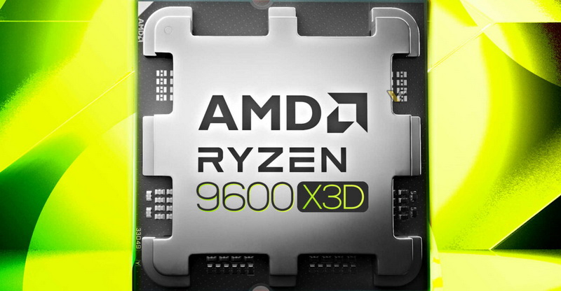 AMD sta valutando la produzione del Ryzen 5 9600X3D a sei core già quest’anno